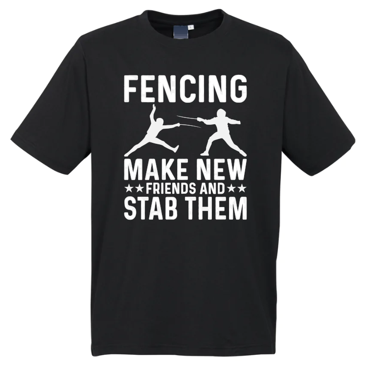 Fencing Make New Friends T-Shirt
