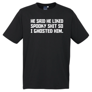 He Said He Liked Spooky T-Shirt