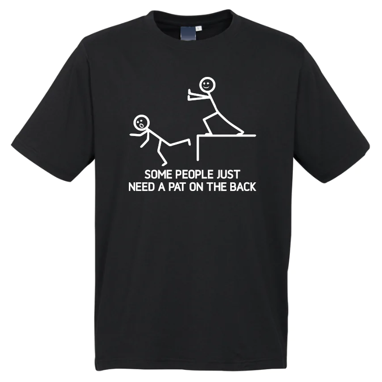 Some People Just Need A Pat On The Back T-Shirt