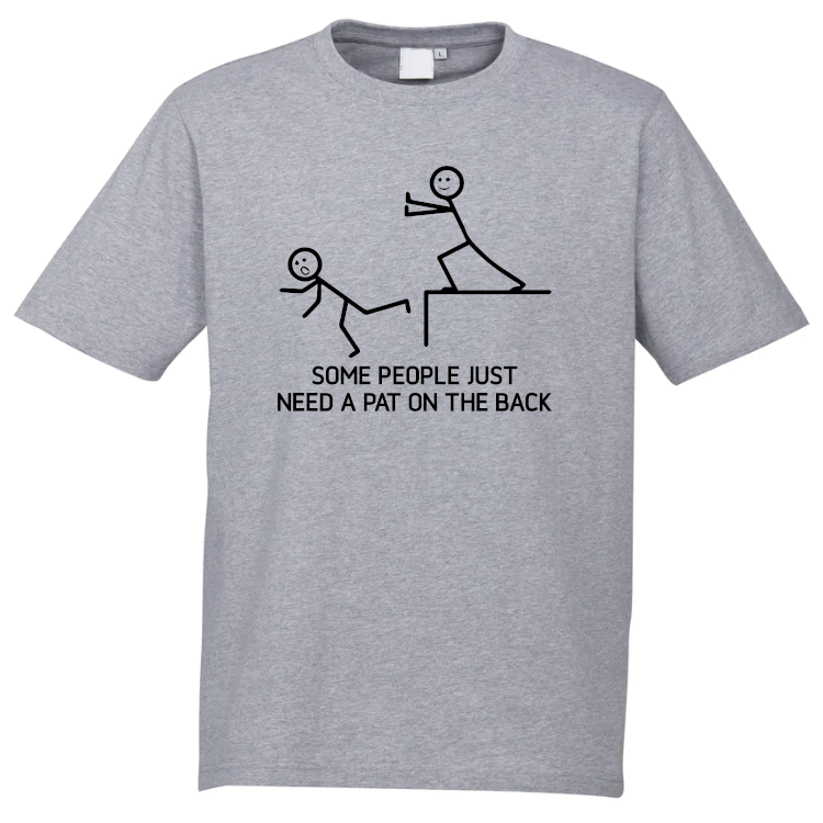 Some People Just Need A Pat On The Back T-Shirt - Image 3