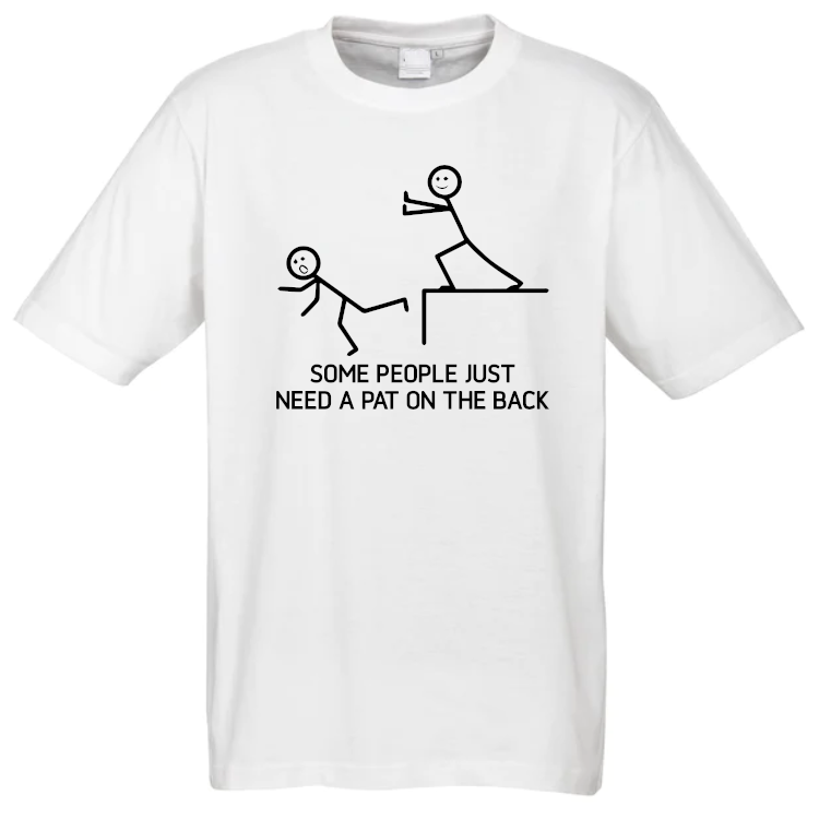 Maglietta Uomo Divertente 'Some People Just Need A Pat On The Back' – Cotone, Vestibilità Fantastica, Idea Regalo Sarcastica
