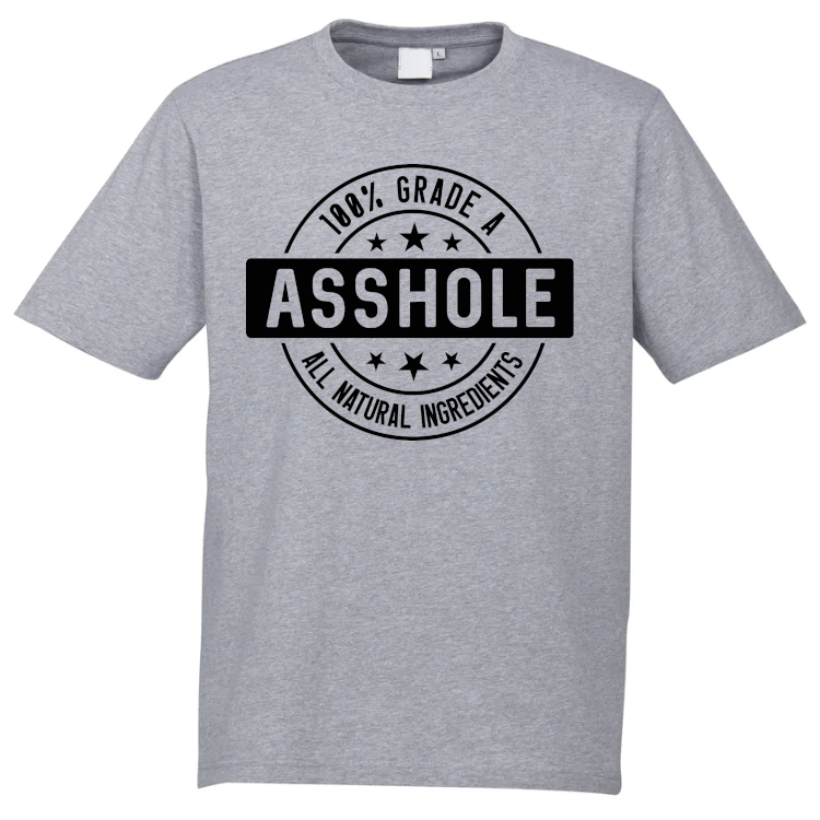 100% Grade A Asshole T-Shirt - Image 3