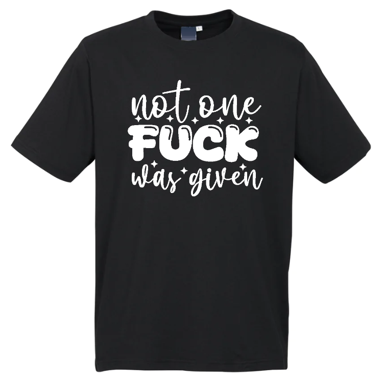 Not One Fuck Was Given T-Shirt