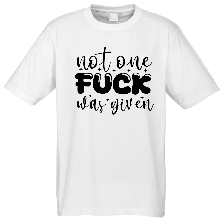 Not One Fuck Was Given T-Shirt